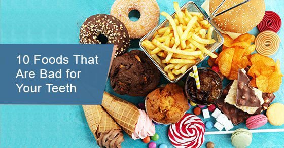 Foods That Are Bad for Your Teeth