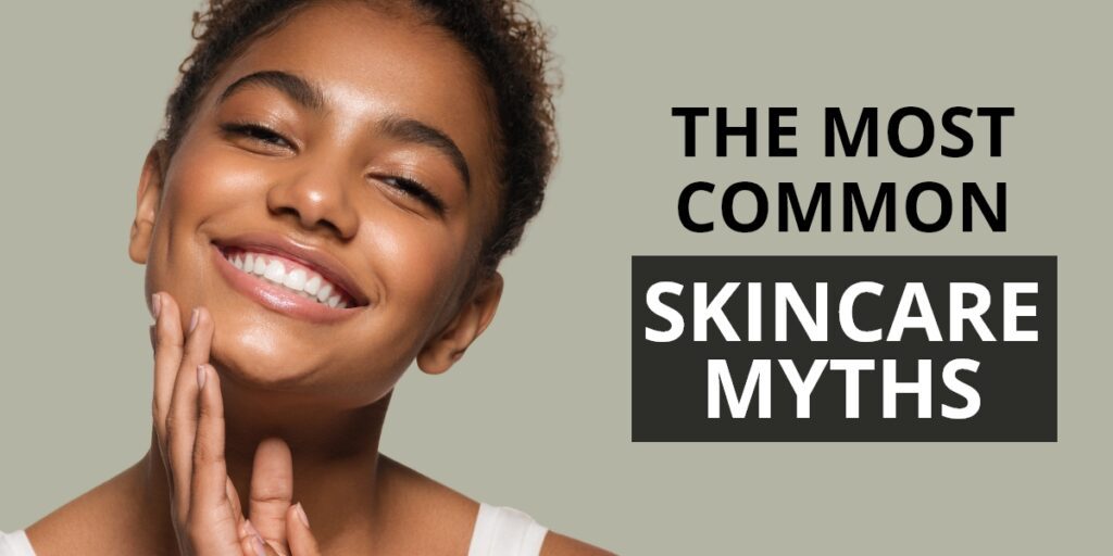 Common Skin Care Myths